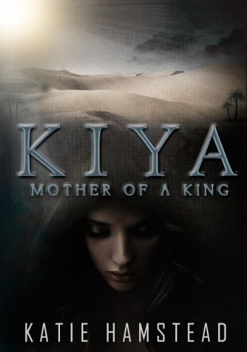 KIYA: Mother of a King (Kiya Trilogy Book 2)