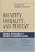 Identity, Morality, and Threat: Studies in Violent Conflict