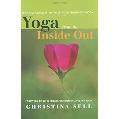 Yoga from the Inside Out: Making Peace With Your Body Through Yoga