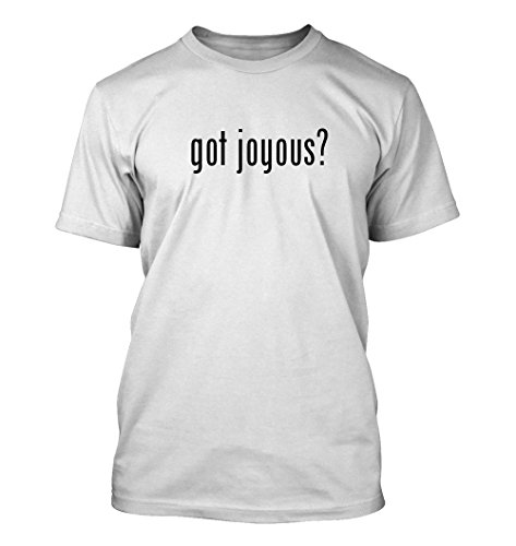got joyous? Funny Adult Men’s First Name T-Shirt, White, Medium