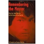 Remembering the Master: Bruce Lee, James Yimm Lee, and the Creation of Jeet Kune Do book cover