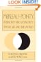Merleau-Ponty: Interiority and Exteriority, Psychic Life and the World