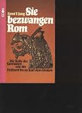 Sie bezwangen Rom - Die Rolle der Germanen von der Fr�hzeit bis zu Karl dem Gro�en - Arch�ologie,Kulturgeschichte-Jung, Ernst F. Germanistik