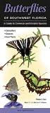 Butterflies of Southwest Florida: A Guide to Common and Notable Species (Quick Reference Guides)