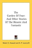 The Garden of Fear: And Other Stories of the Bizarre and Fantastic