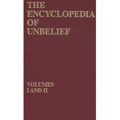 The Encyclopedia of Unbelief/Volumes I and II in One