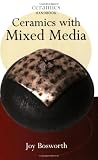 Ceramics with Mixed Media (Ceramics Handbooks)
