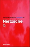 Routledge Philosophy Guidebook to Nietzshe on Art and Literature (Routledge Philosophy Guidebooks)