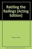 Rattling the railings : a play