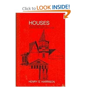 Houses: The Illustrated Guide to Construction, Design and Systems Henry S. Harrison