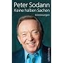 Keine halben Sachen: Autobiografie: Erinnerungen von Peter Sodann