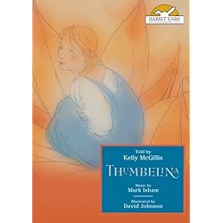 Thumbelina, Told by Kelly McGillis with Music by Mark Isham