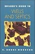 Builder's Guide to Wells and Septic Systems