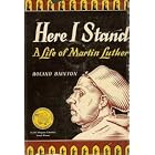 Here I Stand: A Life of Martin Luther [Illustrated] by  Roland Bainton