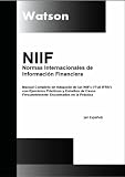 NIIF - Normas Internacionales De Informacion Financiera: Manual Completo De Adopcion De Las NIIFs (full IFRS) Con Ejercicios Practicos Y Estudios De Casos Frecuentemente Encontrados En La Practica
