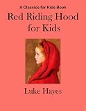 Red Riding Hood for Kids (Classics for Kids)