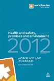 Health and Safety, Premises and Environment Handbook 2012 (Workplace Law)