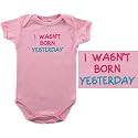 Baby-Says Bodysuit - I Wasn't Born Yesterday, 9-12 months