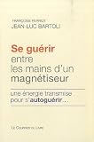 Se gu�rir entre les mains d'un magn�tiseur