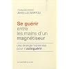 Se gu�rir entre les mains d'un magn�tiseur