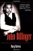 John Dillinger: The Life and Death of America's First Celebrity Criminal