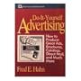 Do-It-Yourself Advertising: How to Produce Great Ads, Brochures, Catalogs, Direct Mail, and Much More (Wiley Small Business Series)