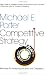 Competitive Strategy: Techniques for Analyzing Industries and Competitors at Amazon Books: 41a8v3%2Bw5eL._SL75_