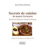 Revue Privilèges Atlantica  / Secrets de cuisine de mamie Germaine : Recettes de Charente, Gironde et Périgord