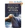 Jeden Tag ein kleines Wunder: Das Geschenk der Delphine
