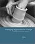 Managing Organizational Change: A  Multiple Perspectives Approach