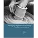 Managing Organizational Change: A  Multiple Perspectives Approach