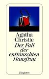 Der Fall der enttäuschten Hausfrau: Sechs Kriminalgeschichten