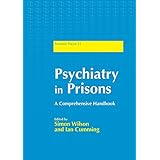 psychiatry in prisons a comprehensive handbook forensic focus