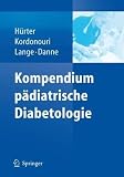 Kompendium p&auml;diatrische Diabetologie - Peter H&uuml;rter, Olga Kordonouri, Karin Lange, Thomas Danne