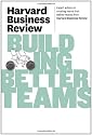 Harvard Business Review on Building Better Teams