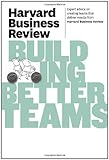 Harvard Business Review on Building Better Teams
