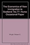 The economics of new immigration to Scotland
