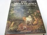 The Garden of Eden : the botanic garden and the re-creation of Paradise