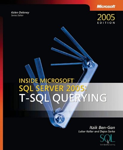 Inside Microsoft&reg; SQL Server&trade; 2005: T-SQL Querying (Solid Quality Learning)