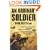 An Ordinary Soldier: Afghanistan: A Ferocious Enemy. A Bloody Conflict. One Man's Impossible Mission