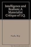 Intelligence and realism : a materialist critique of IQ