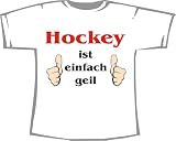  : Hockey ist einfach geil; T-Shirt wei&szlig;