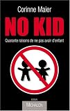 No Kid : Quarante raisons de ne pas avoir d'enfant