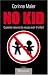 No Kid : Quarante raisons de ne pas avoir d'enfant
