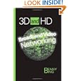 3D and HD Broadband Video Networking