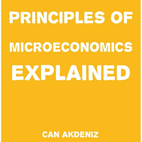 Principles of Microeconomics Explained: Simple Textbooks, Book 4