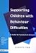 Supporting Children with Behaviour Difficulties: A Guide for Assistants in Schools (Frontiers in Finance)