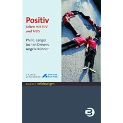 Positiv: Leben mit HIV und Aids