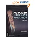 Journalism Ethics and Regulation (Longman Practical Journalism)