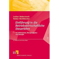 Einf�hrung in die Betriebswirtschaftliche Steuerlehre: mit Fallbeispielen, �bungsaufgaben und L�sungen